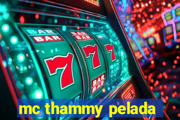 mc thammy pelada